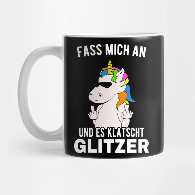 Fass Mich An Und Es Klatscht Glitzer Einhorn Fun by Foxxy Merch